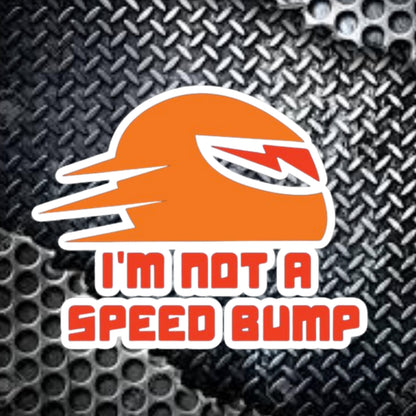 I'm not a Speed Bump