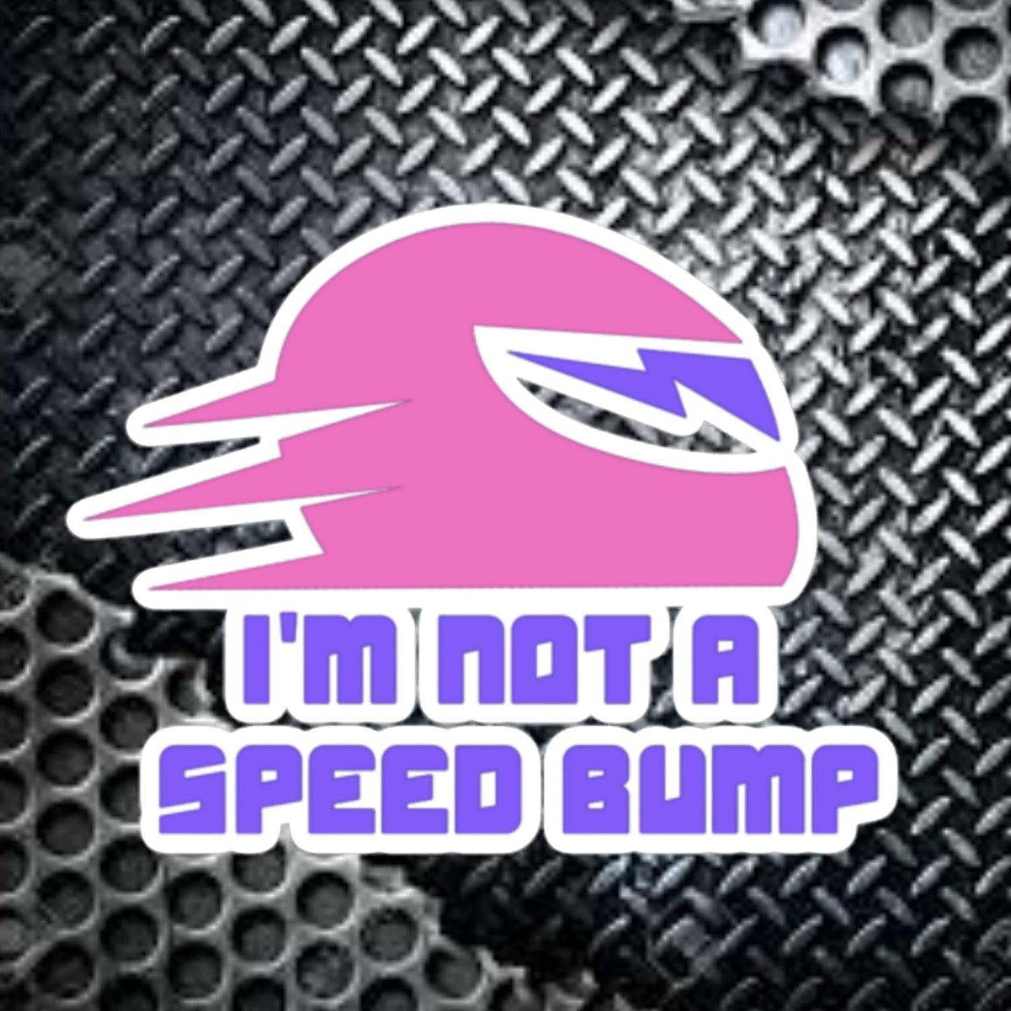 I'm not a Speed Bump